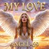 Обкладинка Angel-69 - My Love Angel-69 - My Love