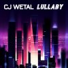Обкладинка CJ Wetal - Lullaby (Retrowave Mix) CJ Wetal - Lullaby (Retrowave Mix)