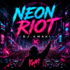 Cover DJ.kwaki - Neon Riot DJ.kwaki - Neon Riot