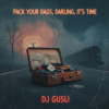 Обкладинка DJ GUSLI - Pack up your things, baby, get on your way DJ GUSLI - Pack up your things, baby, get on your way