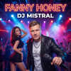 Cover Dj Mistral - Fanny Honey Dj Mistral - Fanny Honey