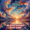 Обкладинка DJ Katya Kadykov - Dead Inside - Небо DJ Katya Kadykov - Dead Inside - Небо