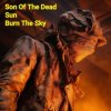 Cover Son Of The Dead Sun - Burn The Sky Son Of The Dead Sun - Burn The Sky