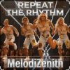 Cover MelodiZenith - Repeat The Rhythm 2026 MelodiZenith - Repeat The Rhythm 2026