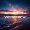 Alex K - Beneath the White Glow