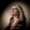 Cover ANNA AIDEM - I LOVE YOU ANNA AIDEM - I LOVE YOU