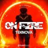 Обкладинка Teknova - On Fire Teknova - On Fire