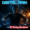 Обкладинка DJ Katya Kadykov - Digital rain DJ Katya Kadykov - Digital rain