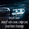 Обкладинка Dolby D&G - Money and cash, Cash car (Another Version) Dolby D&G - Money and cash, Cash car (Another Version)