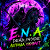 Обкладинка Е.N.A & Dead Inside - Легенда оживает Е.N.A & Dead Inside - Легенда оживает