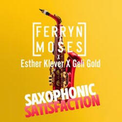 Обкладинка Ferryn & Moses, Esther Klever, Geli Gold - Saxophonic Satisfaction