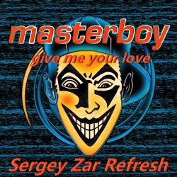 Cover Give Me Your Love (Sergey Zar Refresh)
