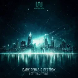 Обкладинка Dark Rehab & Deztrox - I Got This Feeling