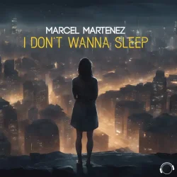 Обкладинка Marcel Martenez - I Don't Wanna Sleep (Extended Mix)