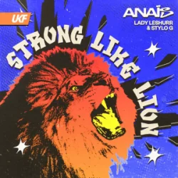Обкладинка Anaïs & Stylo G & Lady Leshurr - Strong Like Lion