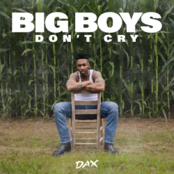 Обкладинка Dax - Big Boys Don't Cry