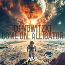 Cover DJ NOWITZKI - COME ON, ALLIGATOR (2026)