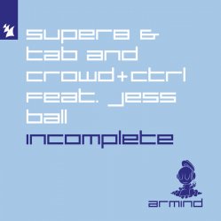 Обкладинка Super8 & Tab and Crowd+Ctrl feat. Jess Ball - Incomplete