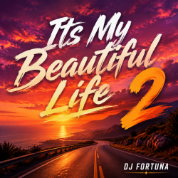 Обкладинка DJ FORTUNA - Its My Beautiful Life 2