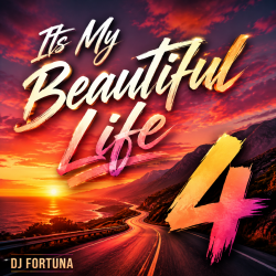 Обкладинка DJ FORTUNA - Its My Beautiful Life 4