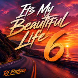 Обкладинка DJ FORTUNA - Its My Beautiful Life 6