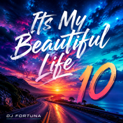 Обкладинка DJ FORTUNA - Its My Beautiful Life 10