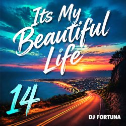 Обкладинка DJ FORTUNA - Its My Beautiful Life 14
