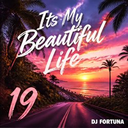 Обкладинка DJ FORTUNA - Its My Beautiful Life 19