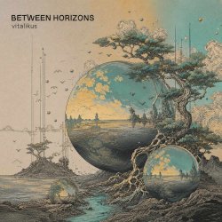 Обкладинка ViTaLiKuS - Between Horizons