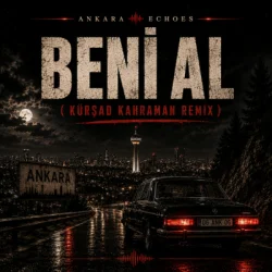 Обкладинка Ankara Echoes - Beni Al (Ta Ki Seni Görene Kadar) [Beni Al Afro House Remix]