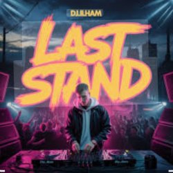 Обкладинка DJ.ILHAM - LAST STAND