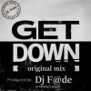 Обкладинка Dj F@de - GET DOWN (Original mix) (a.k.a. AG ex-Melody's Project) Dj F@de - GET DOWN (Original mix) (a.k.a. AG ex-Melody's Project)