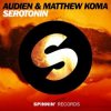Audien & Matthew Koma - Serotonin (Original Mix)