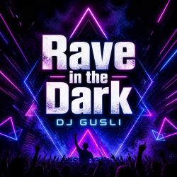 Обкладинка DJ GUSLI - Rave in the Dark