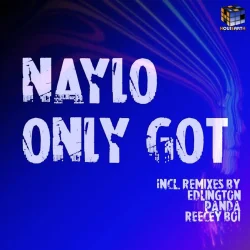 Обкладинка Naylo - Only Got (Reecey Boi Remix)