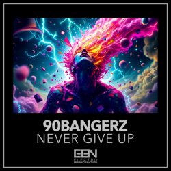 Обкладинка 90bangerz - Never Give Up