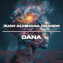 Обкладинка Juan Almiñana Obando - Dana (Radio Mix)