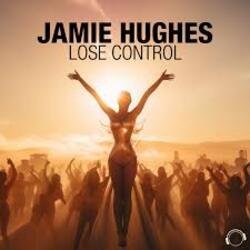 Обкладинка Jamie Hughes - Lose Control (Extended Mix)