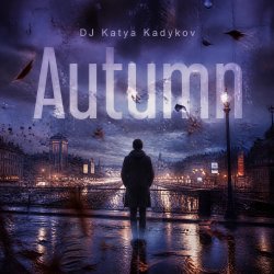 Обкладинка DJ Katya Kadykov - Autumn
