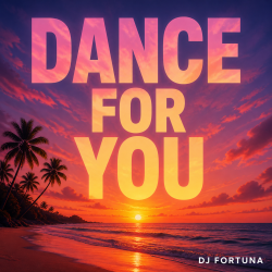 Обкладинка DJ FORTUNA - DANCE FOR YOU