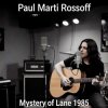 Paul Marti Rossoff - Mystery of Lane 1985. Nottingham studio demo 1989. Remastered 2026