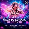 Обкладинка Sandra Rave - Sandra's Wonderland Podcast #017 - Sandra Rave - Sandra's Wonderland Podcast Sandra Rave - Sandra's Wonderland Podcast #017 - Sandra Rave - Sandra's Wonderland Podcast