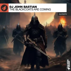 Обкладинка DJ John Bastian - The Blackcoats Are Coming (Extended Mix)