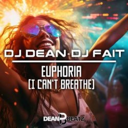 Обкладинка Dj Dean, Dj Fait - Euphoria (I Can't Breathe) (Extended Mix)