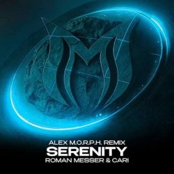 Обкладинка Roman Messer & Cari - Serenity (Alex M.O.R.P.H. Extended Remix)