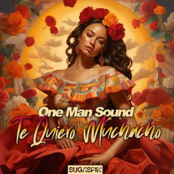 Обкладинка One Man Sound - Te Quiero Muchacho (Extended Mix)