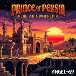 Cover Angel-69 - Prince Of Persia (Real 8 Bit D&B Remix by Angel-69)