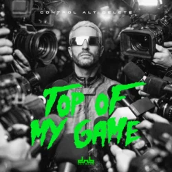 Обкладинка Control Alt Delete & Don Diablo - Top Of My Game
