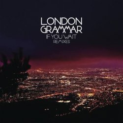 Обкладинка London Grammar - If You Wait (Calibre Remix) [Mixed]
