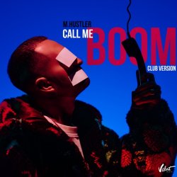 Обкладинка M.Hustler - Call Me (BOOM) [Club Version]